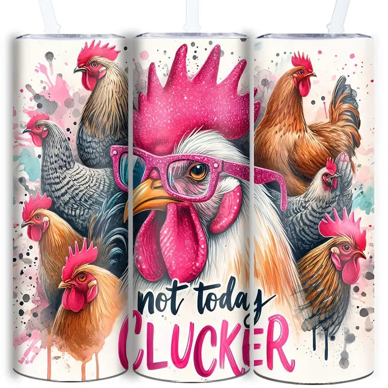 Not Today Clucker 20oz Stainless Steel Tumbler